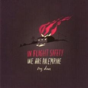 Album-Review: In-Flight Safety - We Are An Empire, My Dear In-Flight Safety: We Are An Empire, My Dear
