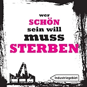 Album-Review: Industriegebiet - Wer schön sein will muss sterben Industriegebiet: Wer schön sein will muss sterben