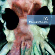 Album-Review: Ira - These Are The Arms Ira: These Are The Arms