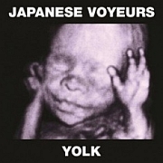 Album-Review: Japanese Voyeurs - Yolk Japanese Voyeurs: Yolk