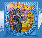 Album-Review: Karthago - Rock'N Roll Testament (Re-Release) Karthago: Rock'N Roll Testament (Re-Release)