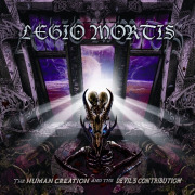 Album-Review: Legio Mortis - The Human Creation And The Devil's Contribution Legio Mortis: The Human Creation And The Devil's Contribution