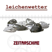 Album-Review: Leichenwetter - Zeitmaschine Leichenwetter: Zeitmaschine