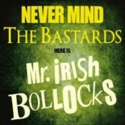 Album-Review: Mr. Irish Bastard - Never Mind The Bastards, Here Is Mr. Irish Bollocks Mr. Irish Bastard: Never Mind The Bastards, Here Is Mr. Irish Bollocks