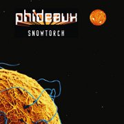 Album-Review: Phideaux - Snowtorch Phideaux: Snowtorch