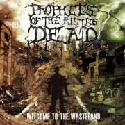 Album-Review: Prophets Of The Rising Dead - Welcome To The Wasteland Prophets Of The Rising Dead: Welcome To The Wasteland