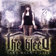 Album-Review: Rex Carroll & The Bleed - Take Back A Life Rex Carroll & The Bleed: Take Back A Life