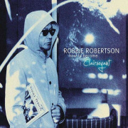 Album-Review: Robbie Robertson - How To Become Clairvoyant Robbie Robertson: How To Become Clairvoyant