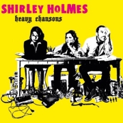 Album-Review: Shirley Holmes - Heavy Chansons Shirley Holmes: Heavy Chansons