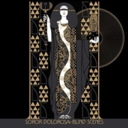 Album-Review: Soror Dolorosa - Blind Scenes Soror Dolorosa: Blind Scenes