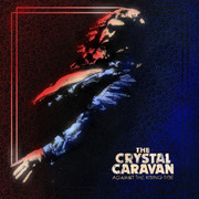 Album-Review: The Crystal Caravan - Against The Rising Tide The Crystal Caravan: Against The Rising Tide