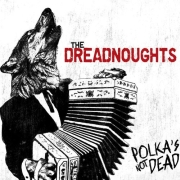 Album-Review: The Dreadnoughts - Polka's Not Dead The Dreadnoughts: Polka's Not Dead