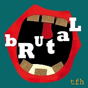 Album-Review: The Foxholes - Brutal The Foxholes: Brutal