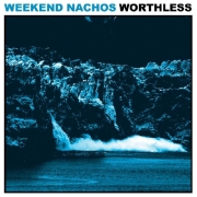 Album-Review: Weekend Nachos - Worthless Weekend Nachos: Worthless