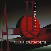 Album-Review: Allan Holdsworth - Hard Hat Area (1993) Allan Holdsworth: Hard Hat Area (1993)