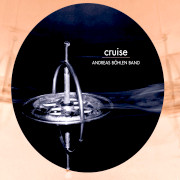 Album-Review: Andreas Böhlen Band - cruise Andreas Böhlen Band: cruise