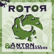 Album-Review: Anton & The Headcleaners - Rotor Anton & The Headcleaners: Rotor