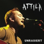 Album-Review: Attila - Unrasiert Attila: Unrasiert