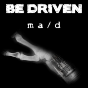 Album-Review: Be Driven - Ma/d Be Driven: Ma/d