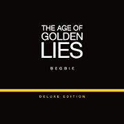 Album-Review: Begbie - The Golden Age Of Lies – Deluxe Edition Begbie: The Golden Age Of Lies – Deluxe Edition