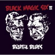 Album-Review: Black Magic Six - Brutal Blues Black Magic Six: Brutal Blues