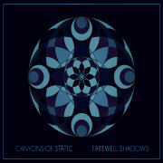 Album-Review: Canyons Of Static - Farewell Shadows Canyons Of Static: Farewell Shadows