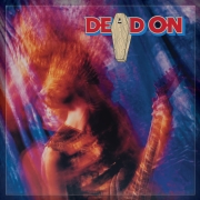 Album-Review: Dead On - Dead On (Deluxe Edition) Dead On: Dead On (Deluxe Edition)