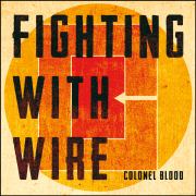 Album-Review: Fighting With Wire - Colonel Blood Fighting With Wire: Colonel Blood