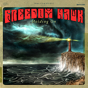 Album-Review: Freedom Hawk - Holding On Freedom Hawk: Holding On