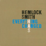 Album-Review: Hemlock Smith - Everything Has Changed Hemlock Smith: Everything Has Changed