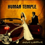 Album-Review: Human Temple - Halfway To Heartache Human Temple: Halfway To Heartache