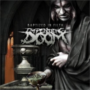 Album-Review: Impending Doom - Baptized In Filth Impending Doom: Baptized In Filth