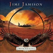 Album-Review: Jimi Jamison - Never Too Late Jimi Jamison: Never Too Late