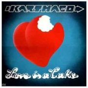 Album-Review: Karthago -  Love Is A Cake Karthago:  Love Is A Cake