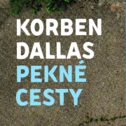 Album-Review: Korben Dallas -  Pekné Cesty Korben Dallas:  Pekné Cesty