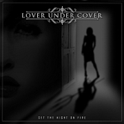 Album-Review: Lover Under Cover - Set The Night On Fire Lover Under Cover: Set The Night On Fire