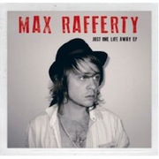 Album-Review: Max Rafferty - Just One Life Away - EP Max Rafferty: Just One Life Away - EP