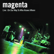 Album-Review: Magenta - Live: On Our Way To Who Knows Where Magenta: Live: On Our Way To Who Knows Where