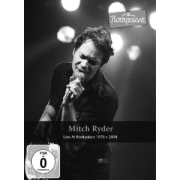 Album-Review: Mitch Ryder - Live At Rockpalast 1979 + 2004 Mitch Ryder: Live At Rockpalast 1979 + 2004