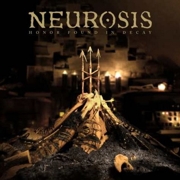 Album-Review: Neurosis - Honor Found In Decay Neurosis: Honor Found In Decay