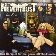 Album-Review: Nevertrust - Im Zoo - Das Hörspiel für die ganze Metal-Familie Nevertrust: Im Zoo - Das Hörspiel für die ganze Metal-Familie