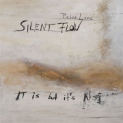Album-Review: Peter Lenz Silent Flow - It Is But It's Not Peter Lenz Silent Flow: It Is But It's Not