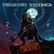Album-Review: Predatory Violence - Marked For Death Predatory Violence: Marked For Death