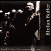 Album-Review: Stefan Saffer - From Rebellion To Redemption … And Then Back! Stefan Saffer: From Rebellion To Redemption … And Then Back!