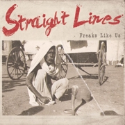 Album-Review: Straight Lines - Freaks Like Us Straight Lines: Freaks Like Us