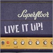 Album-Review: Superfloor - Live It Up! Superfloor: Live It Up!