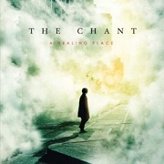Album-Review: The Chant - A Healing Place The Chant: A Healing Place