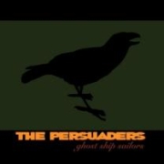 Album-Review: The Persuaders - Ghost Ship Sailors The Persuaders: Ghost Ship Sailors