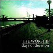 Album-Review: The Worship - Days of Decision The Worship: Days of Decision