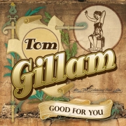 Album-Review: Tom Gillam - Good For You Tom Gillam: Good For You